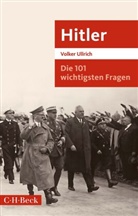 Volker Ullrich - Die 101 wichtigsten Fragen: Hitler