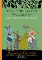 Rotraut Susanne Berner, Barbar Senckel, Barbara Senckel - Als die Tiere in den Wald zogen