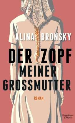 Alina Bronsky - Der Zopf meiner Großmutter - Roman