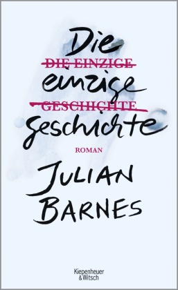 Julian Barnes, Gertraude Krueger - Die einzige Geschichte - Roman