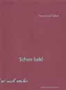 Franz Dodel, Zsuzsanna Gahse - Schon bald