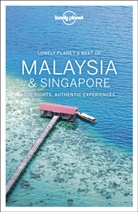 Brett Atkinson, Atkinson Brett, Lindsay Brown, Brown Lindsay, Austin Bush, Bush Austin... - Lonely planet's best of Malaysia & Singapore : top sights, authentic experiences