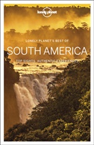 Isabe Albiston, Isabel Albiston, Albiston Isabel, Robert Balkovich, Collectif Lonely Planet, Alex Egerton... - Lonely planet's best of South America : top sights, authentic experiences