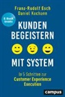 Franz-Rudol Esch, Franz-Rudolf Esch, Daniel Kochann - Kunden begeistern mit System