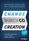 Marcu Benfer, Marcus Benfer, Gabri Bormann, Gabriela Bormann, Hans-Werne Bormann, Hans-Werner Bormann - Change durch Co-Creation
