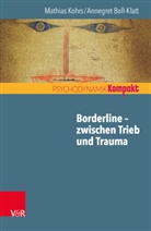 Annegret Boll-Klatt, Mathia Kohrs, Mathias Kohrs - Borderline - zwischen Trieb und Trauma
