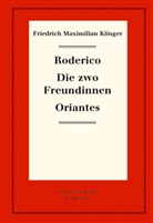 Friedrich M. Klinger, Karl-Hein Hartmann, Karl-Heinz Hartmann - Friedrich Maximilian Klinger: Historisch-kritische - Band VIII: Roderico. Die zwo Freundinnen. Oriantes