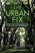 Doug Kelbaugh, Douglas Kelbaugh, Kelbaugh Douglas - Urban Fix