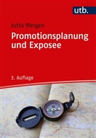 Jutta Wergen, Jutta (Dr.) Wergen - Promotionsplanung und Exposee