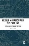 Eliza Cubitt - Arthur Morrison and the East End