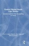 James (State University of New York At Ne Halpern, James Halpern, Halpern James, Amy Nitza, Nitza Amy, Karla Vermeulen... - Disaster Mental Health Case Studies