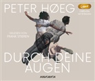 Peter Høeg, Frank Stieren - Durch deine Augen, 1 MP3-CD (Hörbuch)
