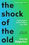 David Edgerton - The Shock Of The Old