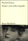 Rosalind Krauss, E. Grazioli - Teoria e storia della fotografia