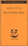 Alberto Savinio - Vita di Enrico Ibsen