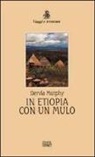 Dervla Murphy - In Etiopia con un mulo