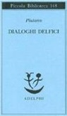 Plutarco - Dialoghi delfici. Il tramonto degli oracoli-L'E di Delfi-Gli oracoli della Pizia