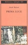 Derek Walcott - Prima luce