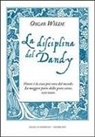Oscar Wilde - La disciplina del dandy
