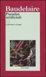 Charles Baudelaire, C. Ghelli - Paradisi artificiali. Testo francese a fronte