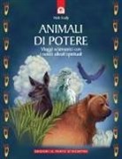 Nicki Scully, A. Werneke - Animali di potere. Viaggi sciamanici con i nostri alleati spirituali