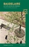 CHARLES BAUDELAIRE, A. Berardinelli - Lo spleen di Parigi. Poemetti in prosa. Testo francese a fronte