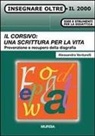 Alessandra Venturelli - Il corsivo: una scrittura per la vita. Prevenzione e recupero della disgrafia