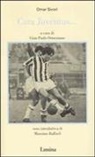 Omar Sivori, G. P. Ormezzano, Gian Paolo Ormezzano - Cara Juventus
