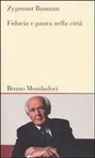 Zygmunt Bauman - Fiducia e paura nella città