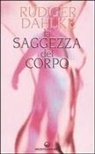 Rüdiger Dahlke - La saggezza del corpo