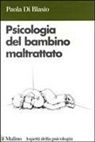Paola Di Blasio - Psicologia del bambino maltrattato