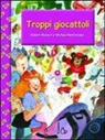 Michael Martchenko, Robert Munsch - Troppi giocattoli