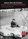G. Orlando, Guido Orlando, S. Vitale, Salvo Vitale - Amore non ne avremo. Poesie e immagini di Peppino Impastato
