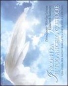 Märtha Louise di Norvegia, Elisabeth Samnoy - Incontra il tuo angelo custode. Una guida per incontrare la tua forza unica e speciale