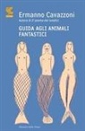 Ermanno Cavazzoni - Guida agli animali fantastici