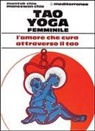 Maneewan Chia, Mantak Chia - Tao yoga femminile