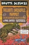 Phil Gates, T. De Saulles - Trilobiti, drosofile, mammut e altri esemplari evoluti o estinti