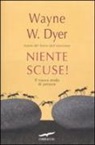 Wayne W. Dyer - Niente scuse!