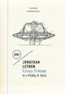 Jonathan Lethem - Crazy friend. Io e Philip K. Dick