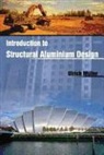 Ulrich Muller - Introduction to Structural Aluminum Design