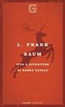 L. Frank Baum - Vita e avventure di Babbo Natale