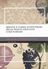 Luigi Mariani - Origine e viaggi avventurosi delle piante coltivate