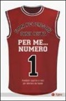 Dan Peterson, Dino Ruta - Per me... numero 1. Aneddoti (sportivi e non) per allenarsi da leader