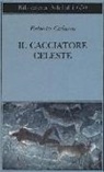 Roberto Calasso - Il cacciatore celeste