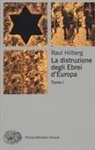 Raul Hilberg - La distruzione degli ebrei d'Europa