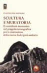 Claudio Palandrani - Scultura e muratoria. Il contributo massonico nel progetto iconografico per la costruzione della nuova Italia post-unitaria