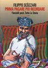 Filippo Scòzzari - Prima pagare poi ricordare-Memorie dell'arte bimba. Fanciulli pazzi. Tutta la storia