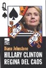 Diana Johnstone - Hillary Clinton. Regina del caos