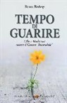 BEATA BISHOP - Tempo di guarire. Cibo e medicina: curare il cancro «incurabile»