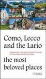 Tiziana Nava, Donata Vittani - Como, Lecco and the Lario. Most beloved places. A gastronomic and cultural guide for tourists